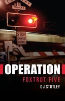 Cover of Operation: Foxtrot Five by D.J. Stutley
