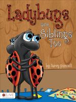 Cover of Ladybugs Are Siblings Too by Larry Purcell