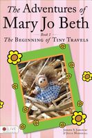 Cover of The Adventures of Mary Jo Beth: Book 1: The Beginning of Tiny Travels by Joseph S. Jablecki; Julia Marshall