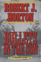 Bullets in the Sun