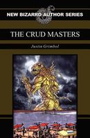 Cover of The Crud Masters by Justin Grimbol