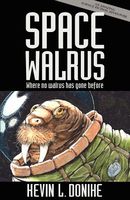 Cover of Space Walrus by Kevin L. Donihe