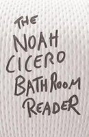 Cover of The Noah Cicero Bathroom Reader by Noah Cicero