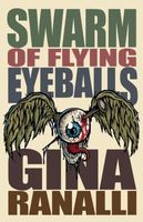 Cover of Swarm of Flying Eyeballs by Gina Ranalli