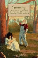Cover of Serenity - a Russian Elf in the Twenty First Century by John Ireland