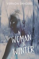 Cover of A Woman in Winter by Vernon Sanders