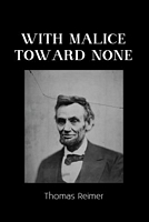 Cover of With Malice Toward None by Thomas Reimer