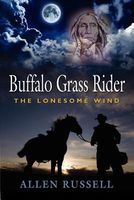 Cover of Buffalo Grass Rider - Episode One: The Lonesome Wind by Allen Russell