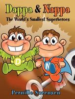 Cover of Dappa & Nappa: The World's Smallest Superheroes by Pernille Sorensen