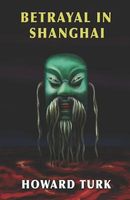 Cover of Betrayal in Shanghai by Howard Turk