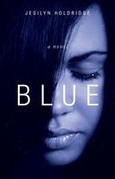 Cover of Blue by Jesilyn Holdridge
