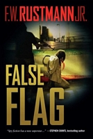 Cover of False Flag by F.W. Rustmann Jr.