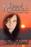 Days of Messiah Volume 1 the Healer's Touch