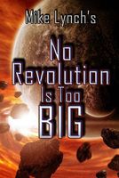 Mike Lynch's No Revolution Is Too Big