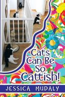 Cats Can Be So Cattish!
