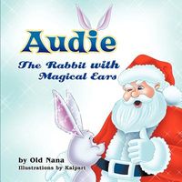Cover of Audie: The Rabbit with Magical Ears by Old Nana