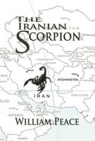 Cover of The Iranian Scorpion by William Peace
