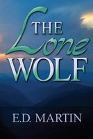 Cover of The Lone Wolf by E.D. Martin