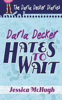 Darla Decker Hates to Wait