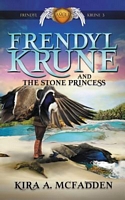 Frendyl Krune and the Stone Princess