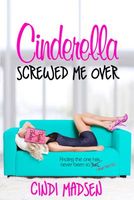 Cinderella Screwed Me Over