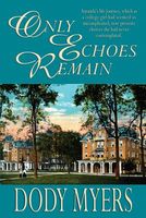 Cover of Only Echoes Remain by Dody Myers