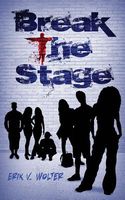 Cover of Break the Stage by Erik V. Wolter