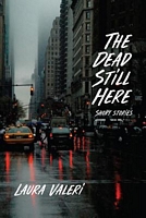 Cover of The Dead Still Here by Laura Valeri