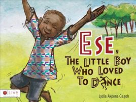 Cover of Ese, the Little Boy Who Loved to Dance by Lydia Gagoh