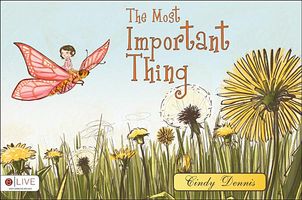 Cover of The Most Important Thing by Cindy Dennis
