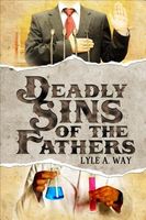 Cover of Deadly Sins of the Fathers by Lyle A. Way