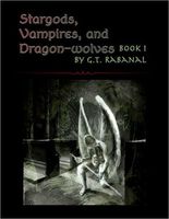 Cover of Stargods, Vampires, and Dragon-wolves by G.T. Rabanal