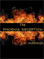 Cover of The Phoenix Deception by J.R. Maddux