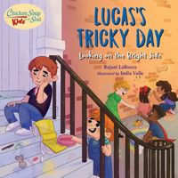 Lucas's Tricky Day: A Book About Keeping Positive