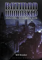 Batman Unmasked: Analyzing a Cultural Icon