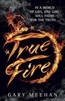 Cover of True Fire by Gary Meehan