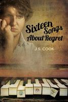 Cover of Sixteen Songs about Regret by J.S. Cook