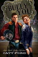 Cover of Bully for You by Catt Ford