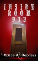 Cover of Inside Room 913 by Bruce A. Borders