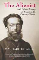 The Alienist and Other Stories of Nineteenth-Century Brazil