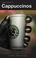 Cover of Welcome to Cappuccinos! by Graveyard Greg