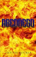 Cover of Abednego by Jennifer Zartman