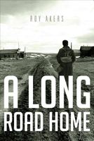 Cover of A Long Road Home by Roy Akers