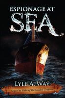 Cover of Espioge at Sea by Lyle A. Way