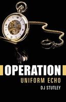 Cover of Operation Uniform Echo by D.J. Stutley