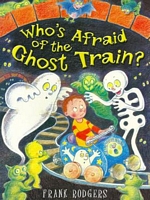 Who's Afraid of the Ghost Train?