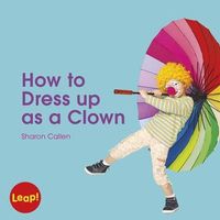 How to Dress Up as a Clown