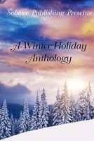 A Winter Holiday Anthology
