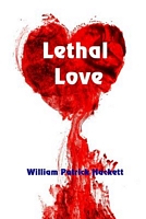 Cover of Lethal Love by William Patrick Hackett