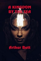 Cover of A Kingdom by the Sea by Arthur Butt